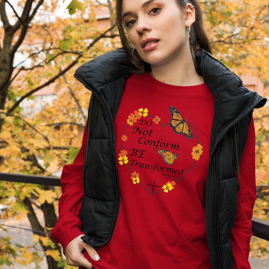Do Not Conform/Be Transformed - Unisex Long Sleeve Tee